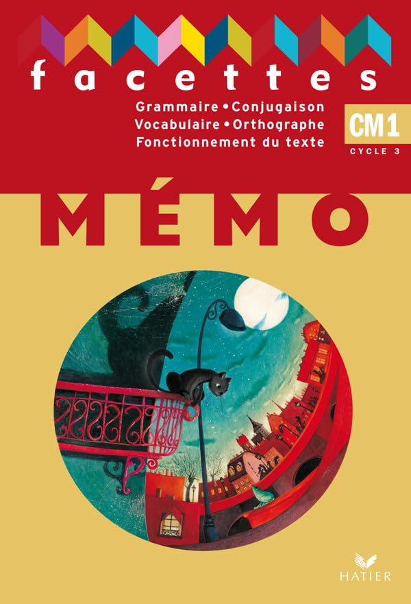 Facettes CM1, Mémo (PAS VENDU SEUL - compose le 9612615): Grammaire, Conjugaison, Vocabulaire, Orthographe, Fonctionnement du texte CM1 cycle 3 Professional & Reference Books