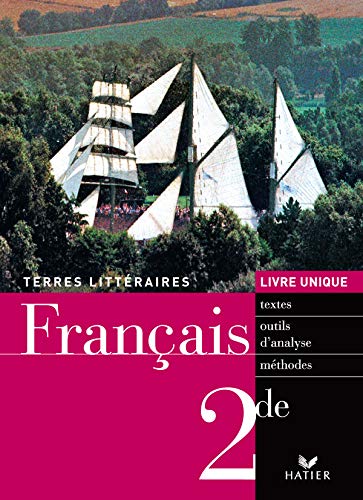 Terres Littéraires Français livre unique 2de éd. 2006 - Manuel de l'élève Professional & Reference Books