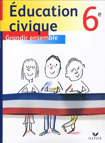 Education civique 6e: Grandir ensemble book