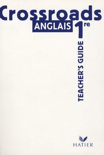 Anglais 1e Crossroads: Teacher's Guide book