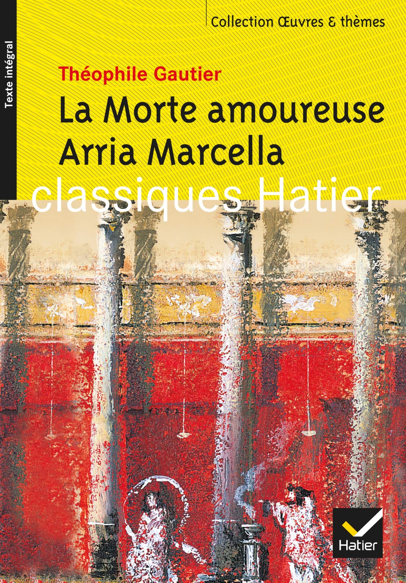 Oeuvres & Themes: La morte amoureuse/Arria Marcella Classics