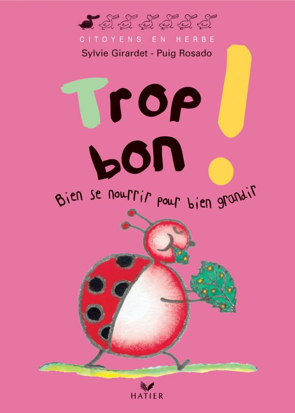Trop bon !: Bien se nourrir pour bien grandir Children's books