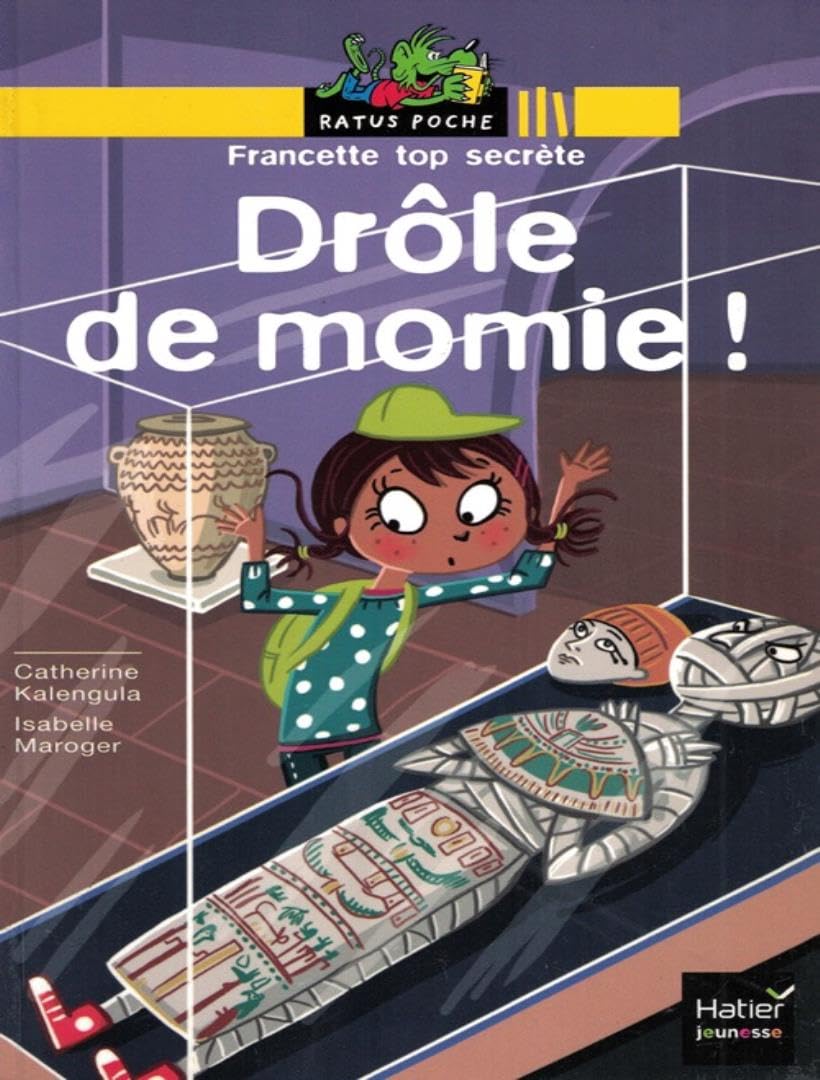 Ratus Poche: Francette top secrete: Drole de momie ! Contemporary literature