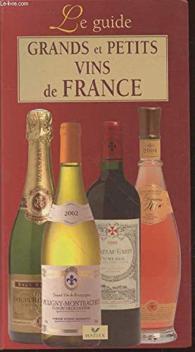 Grands et petits vins de France: Le guide Books