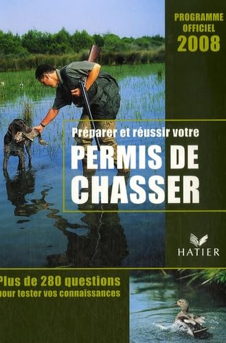 Préparer et réussir votre permis de chasser: Programme officiel 2008 Books
