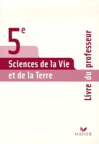 Science de la Vie et de la Terre 5e: Livre du professeur Books