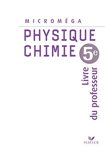 Microméga Physique-Chimie 5e éd 2006 - Livre du professeur book