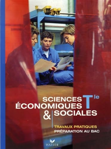 Sciences économiques et sociales Tle: Travaux pratiques book