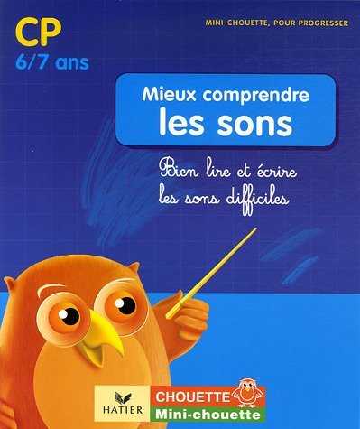 Mieux comprendre les sons CP-CE1: Bien lire et écrire les sons difficiles book