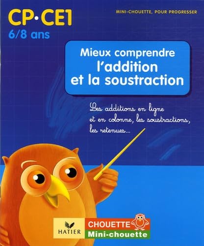 Mieux comprendre l'addition et la soustraction CP-CE1 : Les additions en ligne et en colonne, les soustractions, les retenues... book