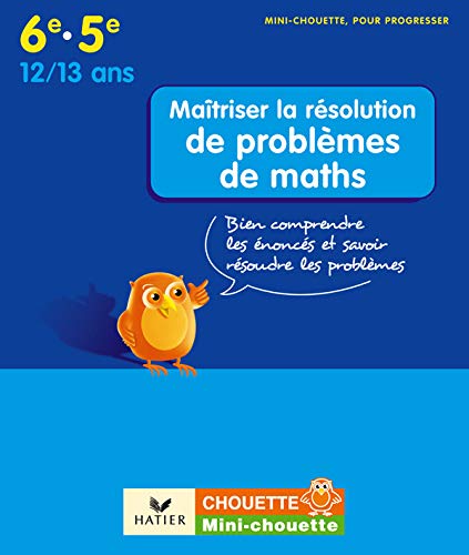 Maîtriser la résolution de problèmes de maths 6e-5e: Bien comprendre les énoncés et savoir résoudre les problèmes book