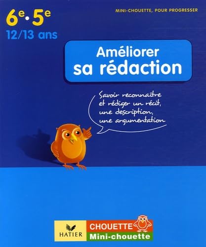 Améliorer sa rédaction 6e-5e: Savoir reconnaître et rédiger un récit, une description, une argumentation book
