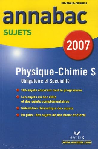 Physique-Chimie S Enseignement obligatoire et de spécialité: Sujets 2007 book