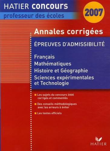 Annales corrigées: Epreuves d'admissibilité session 2006 Français, Mathématiques, Histoire et Géographie, Sciences expérimentales et Technologie book