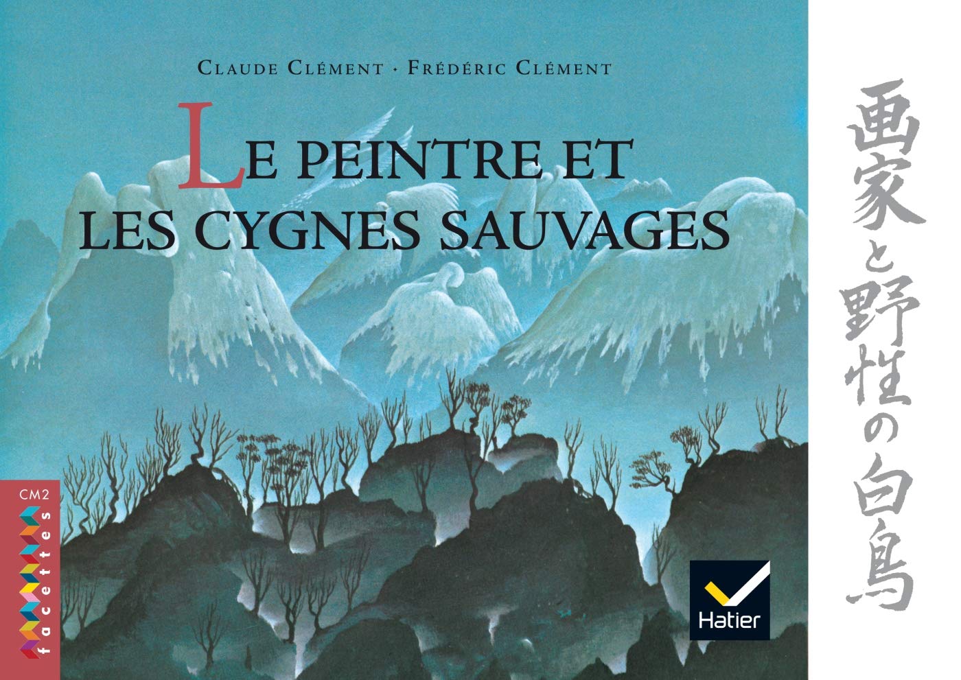 Facettes CM2 Le peintre et les cygnes sauvages Professional & Reference Books