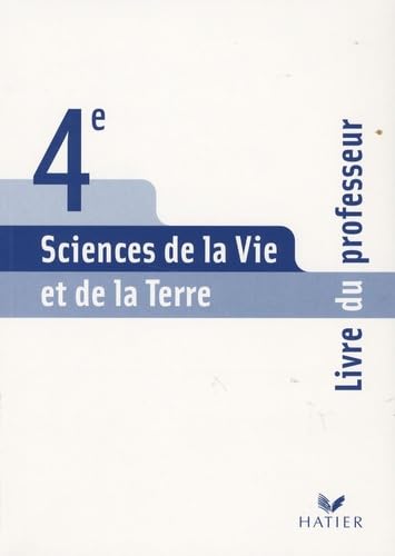 Sciences de la Vie et de la Terre, 4ème: Livre du professeur book