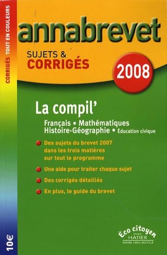 La compil' Français-Mathématiques-Histoire-Géographie Brevet: Sujets et corrigés book