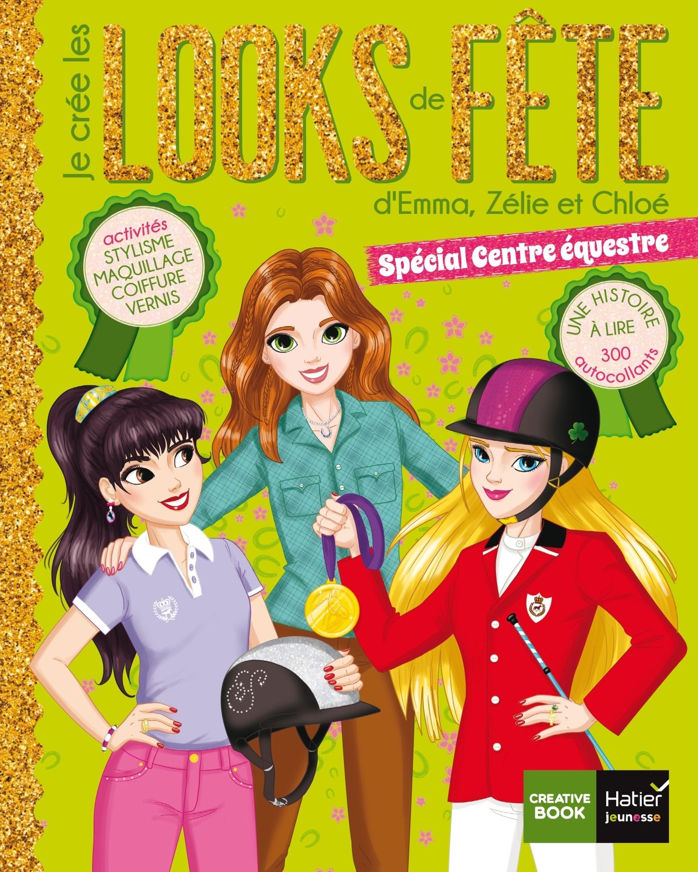 Je crée les looks de fête d'Emma, Zélie et Chloé: Spécial Centre équestre book
