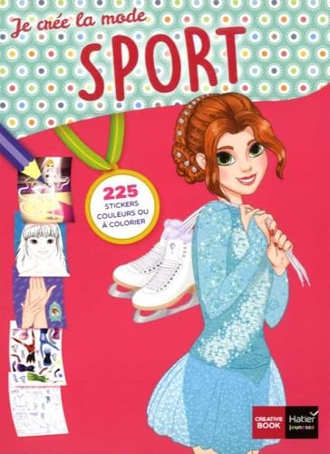 Je crée la mode sport: 225 stickers couleurs ou à colorier book