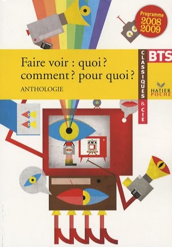 Faire voir : quoi ? Comment ? Pour quoi ?: Anthologie BTS book