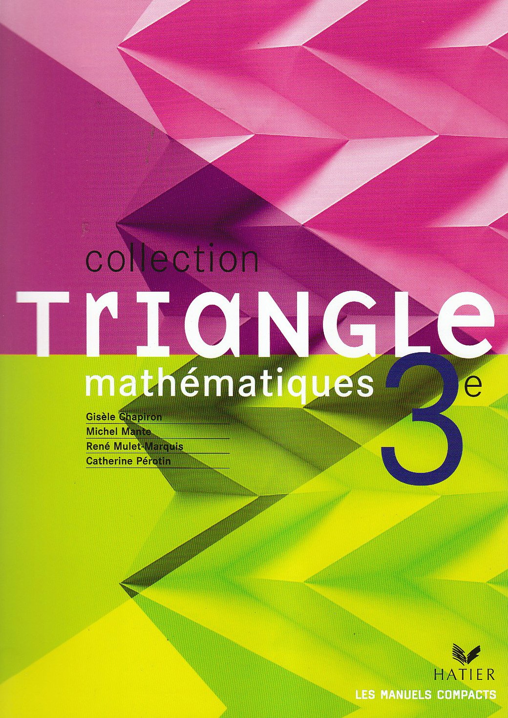 Triangle Mathématiques 3e - Livre de l'élève compact, éd. 2008 (couverture intégra) book