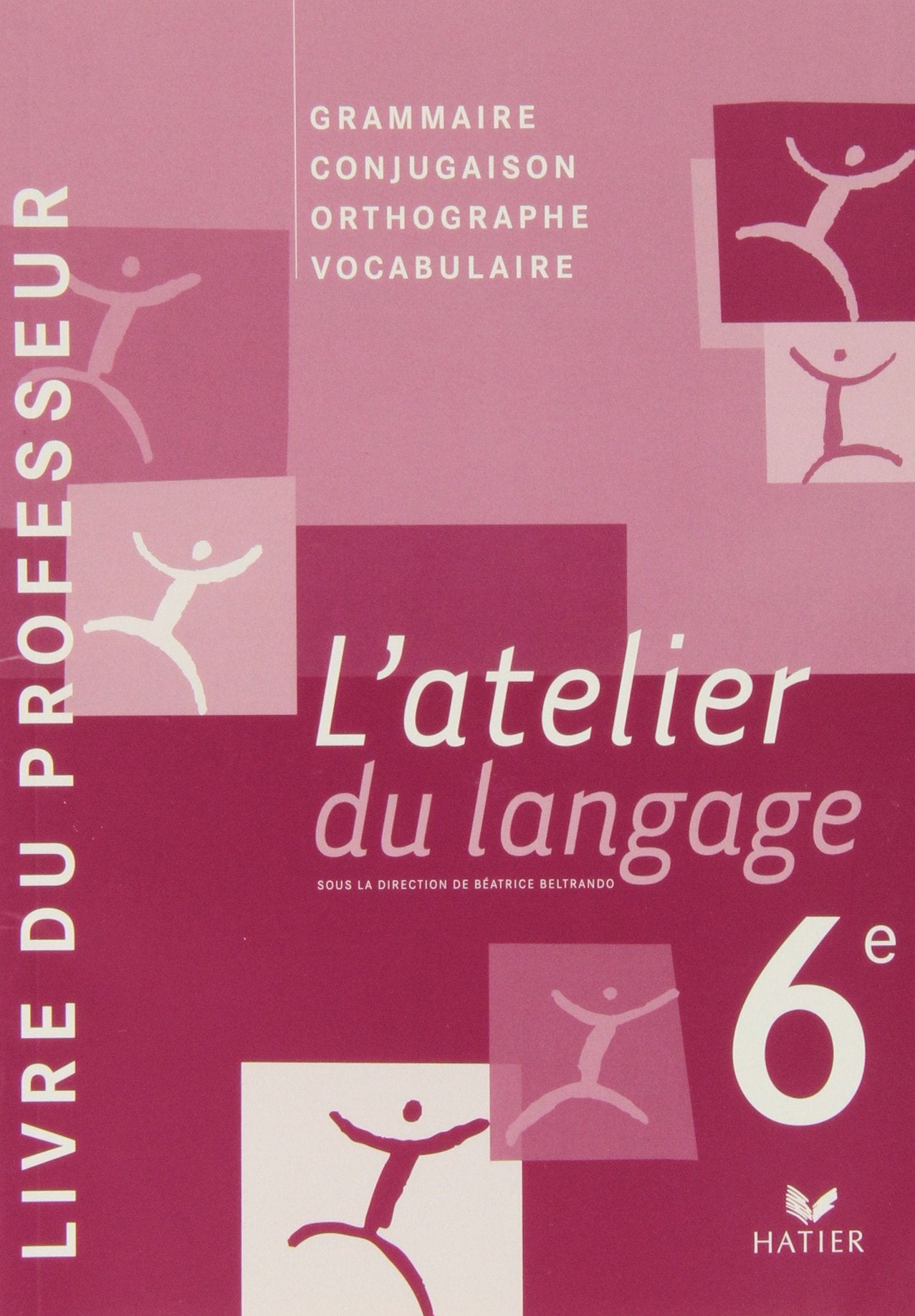 L'atelier du langage Français 6e éd. 2009 - Livre du professeur book