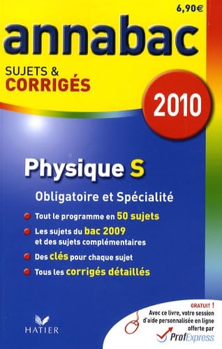 Physique S Enseignement obligatoire et de spécialité: Sujets et corrigés 2010 book