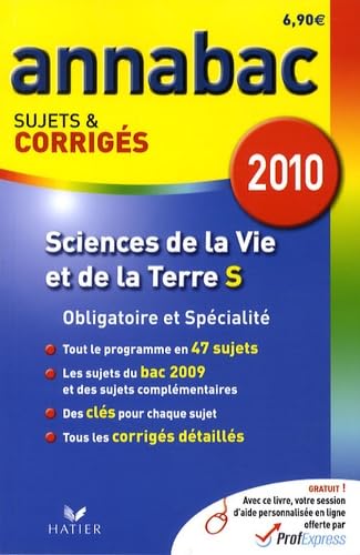 Sciences de la Vie et de la Terre S: Sujets et corrigés 2010 book