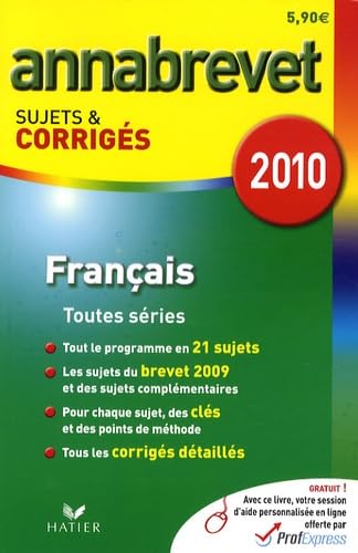Français Séries générale, technologique et professionnelle: Annabrevet Sujets et corrigés 2010 book