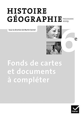Histoire-Géographie 6e éd. 2009 - Fonds de cartes et documents à compléter: Fonds de cartes et documents à compléter, programme 2009 Professional & Reference Books