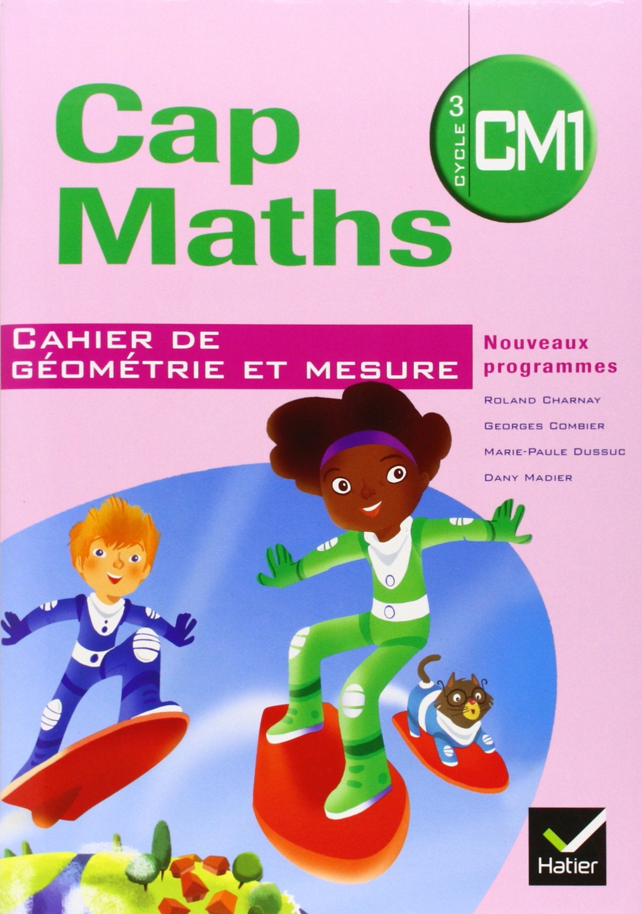 Cap Maths CM1 éd. 2010 - Cahier de géométrie et mesure book