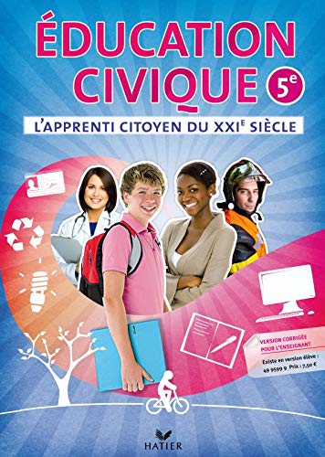 L'apprenti citoyen du XXIe siècle Éducation civique 5e éd 2010 - Cahier élève version professeur book