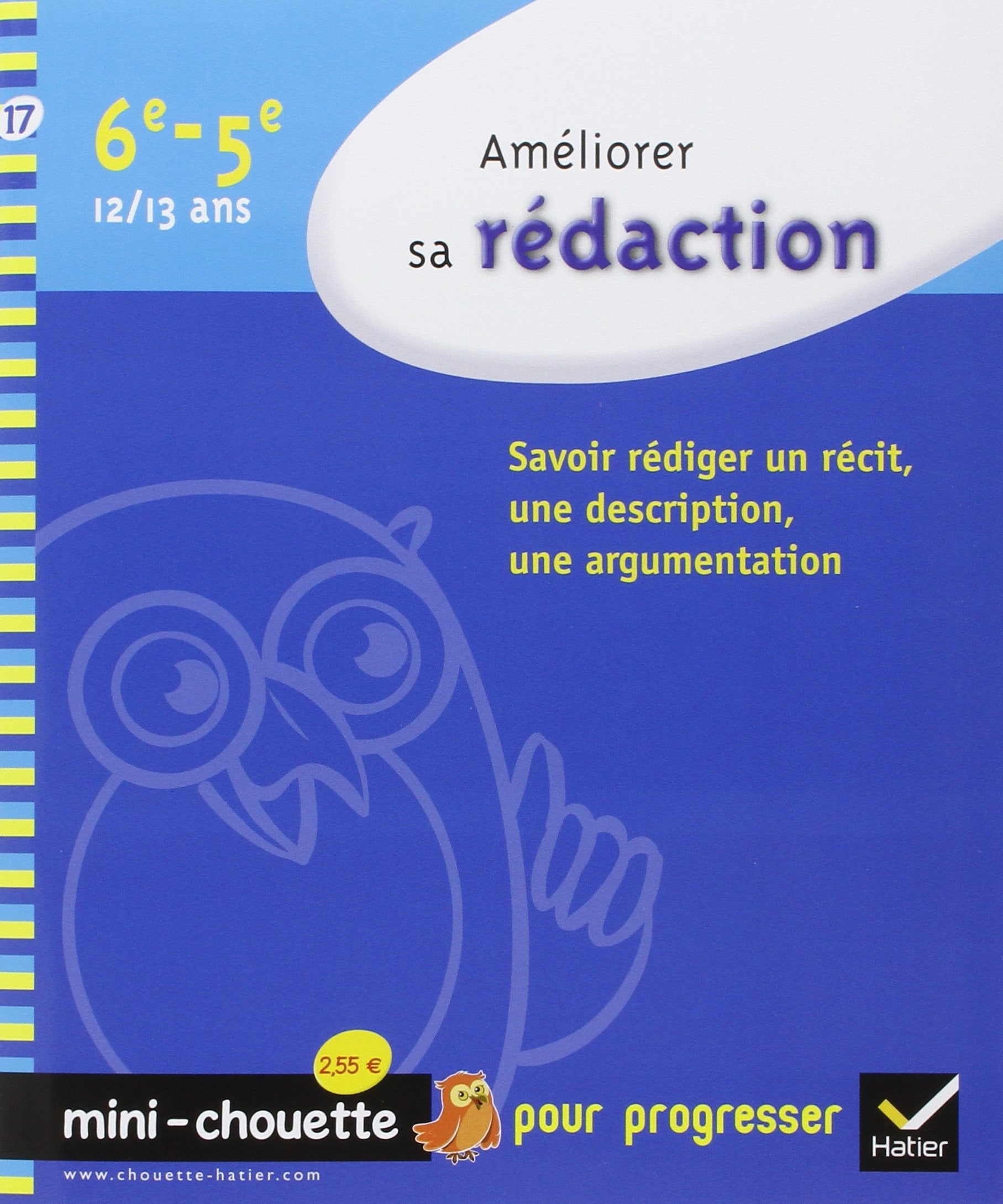 Améliorer sa rédaction 6e, 5e - Mini-Chouette: Cahier de soutien book