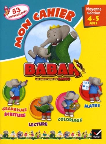 Mon cahier Babar Les Aventures de Badou Moyenne section 4/5 ans: Graphisme, écriture, lecture, maths, coloriage book