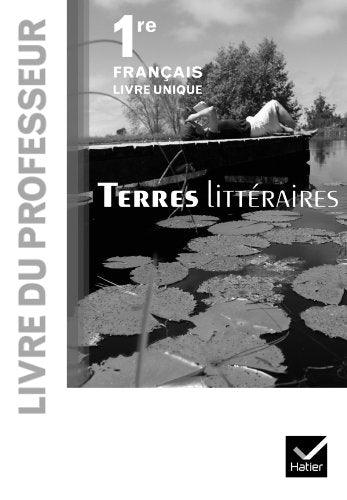 Terres littéraires Français livre unique 1re éd. 2011 - Livre du professeur book