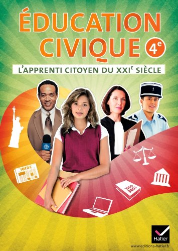 Education civique 4e - L'apprenti citoyen du XXIe siècle: Cahier de l'élève book