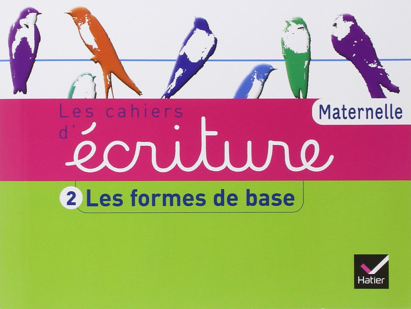 Les Cahiers d'écriture Maternelle éd. 2011 - Cahier 2, Les formes de base book