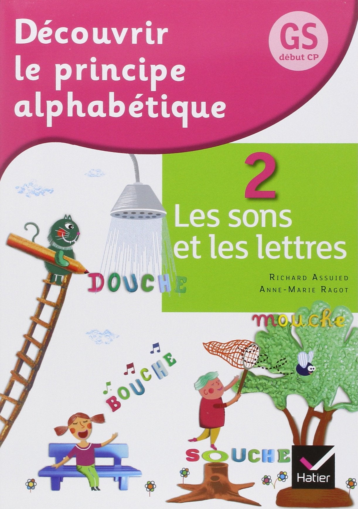 Découvrir le principe alphabétique GS/CP Éd. 2012 - Cahier 2 Les sons et les lettres book