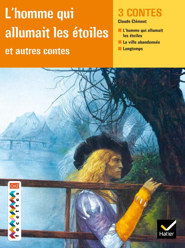 Facettes Bibilothèque CM2 - L'homme qui allumait les étoiles et autres contes - Recueil book