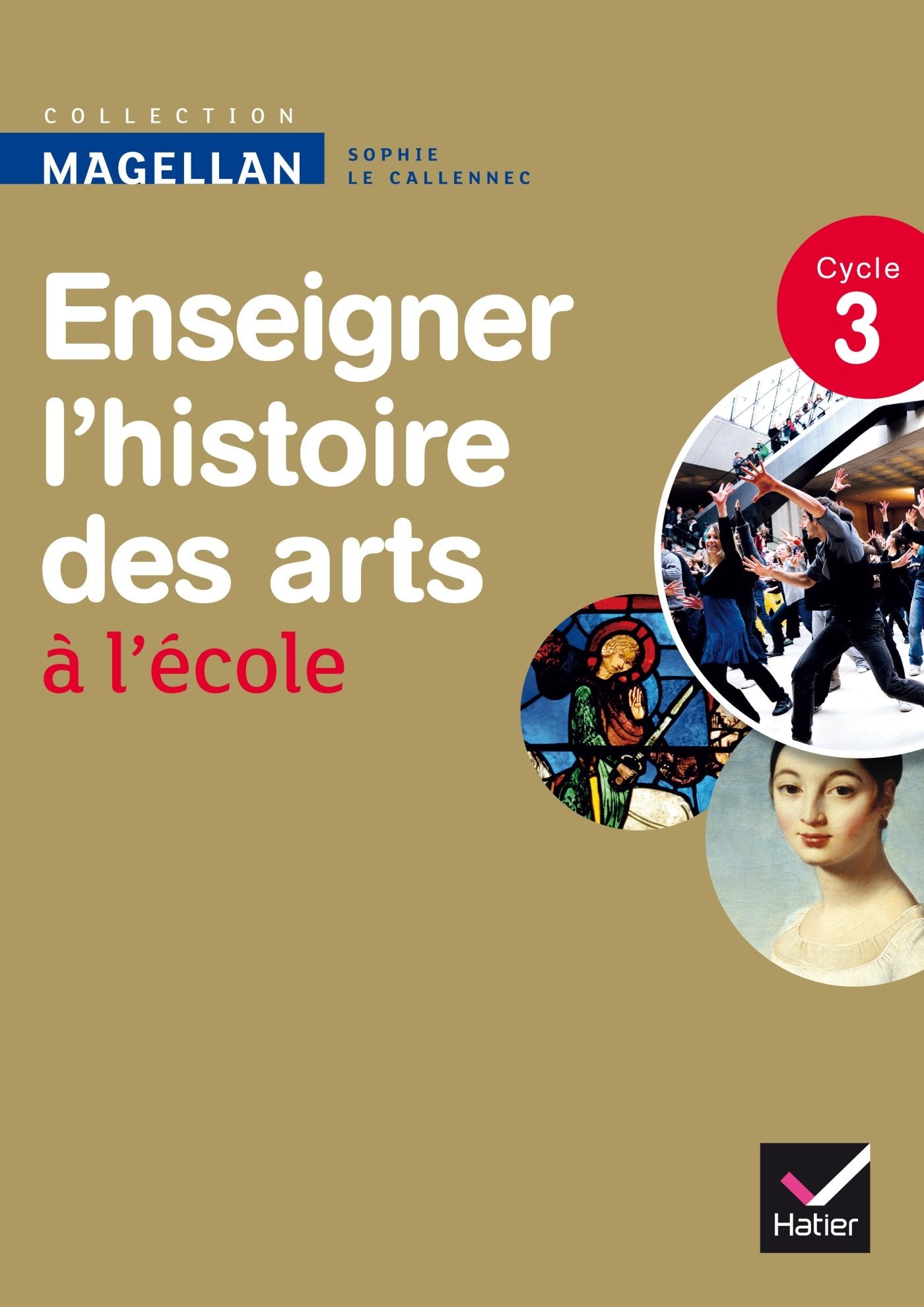 Magellan Enseigner l'Histoire des arts cycle 3 éd. 2013 - Guide de l'enseignant Professional & Reference Books