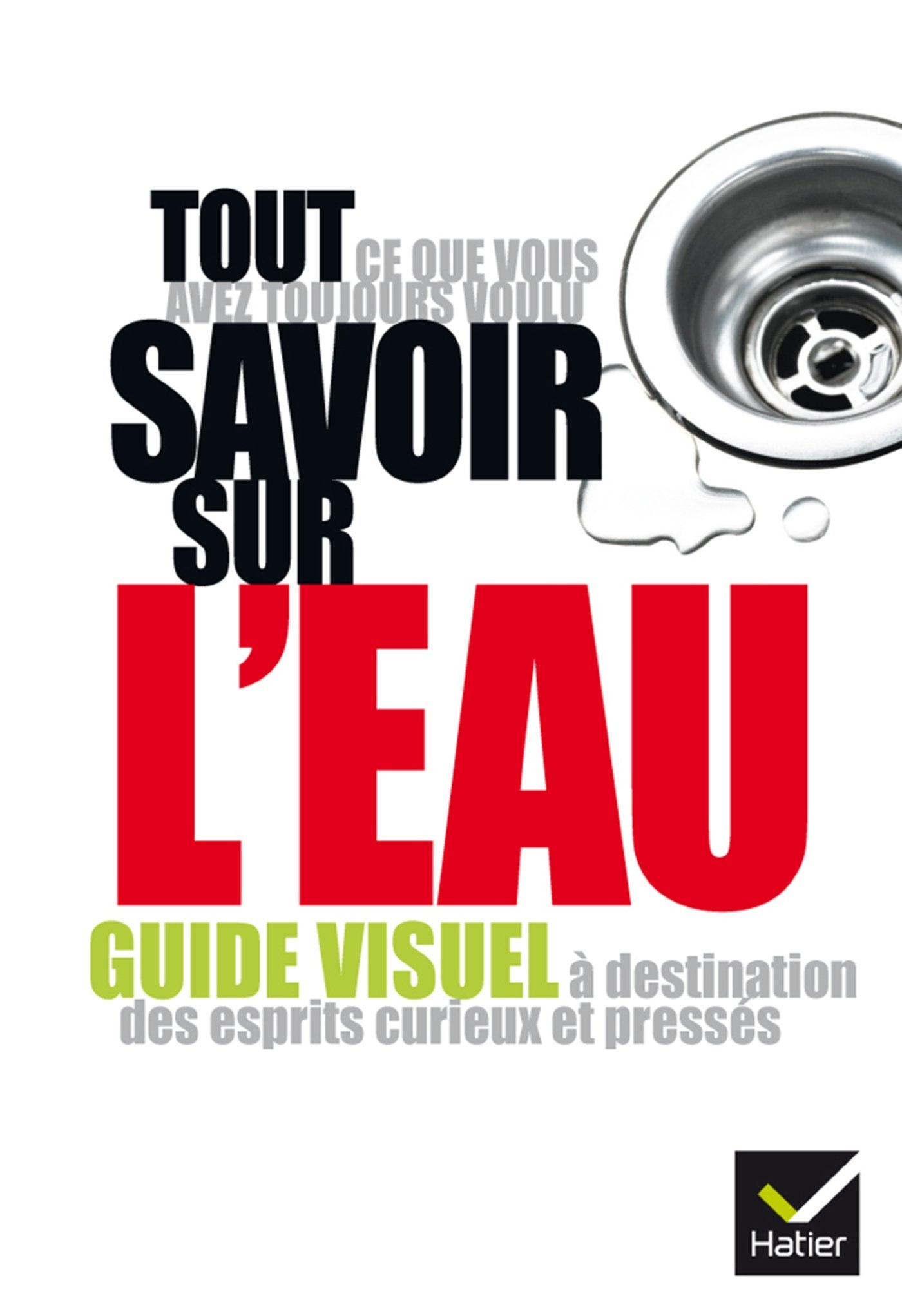Tout CE Que Vous Avez Toujours Voulu Savoir Sur...: L'Eau Business & Technology