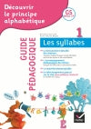 Découvrir le principe alphabétique, GS, début CP. Vol. 1. Les syllabes + guide pédagogique Professional & Reference Books
