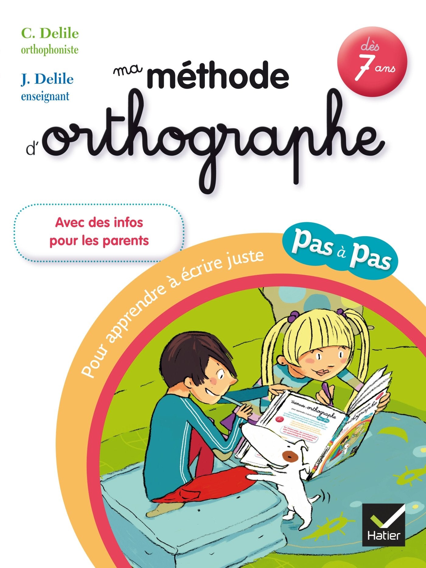 Ma méthode d'orthographe: Pour apprendre à écrire juste pas à pas, dès 7 ans book