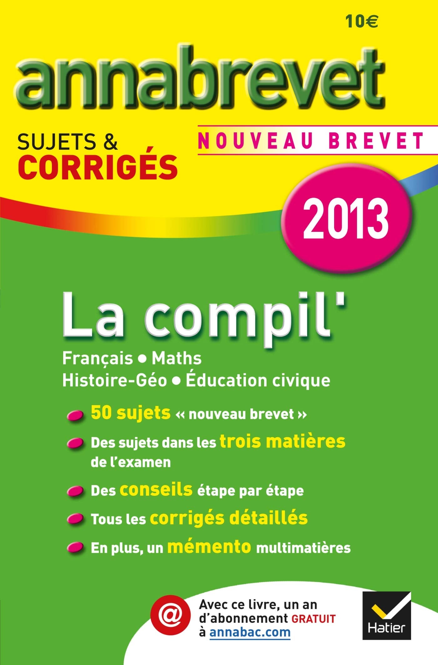 La compil' Français Mathématiques Histoire-Géographie Education civique: Sujets et corrigés Books