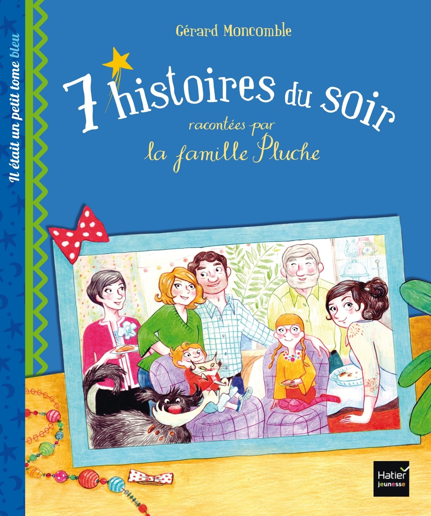 7 histoires du soir racontées par la famille Pluche: Tome 1, Il était un petit tome bleu book