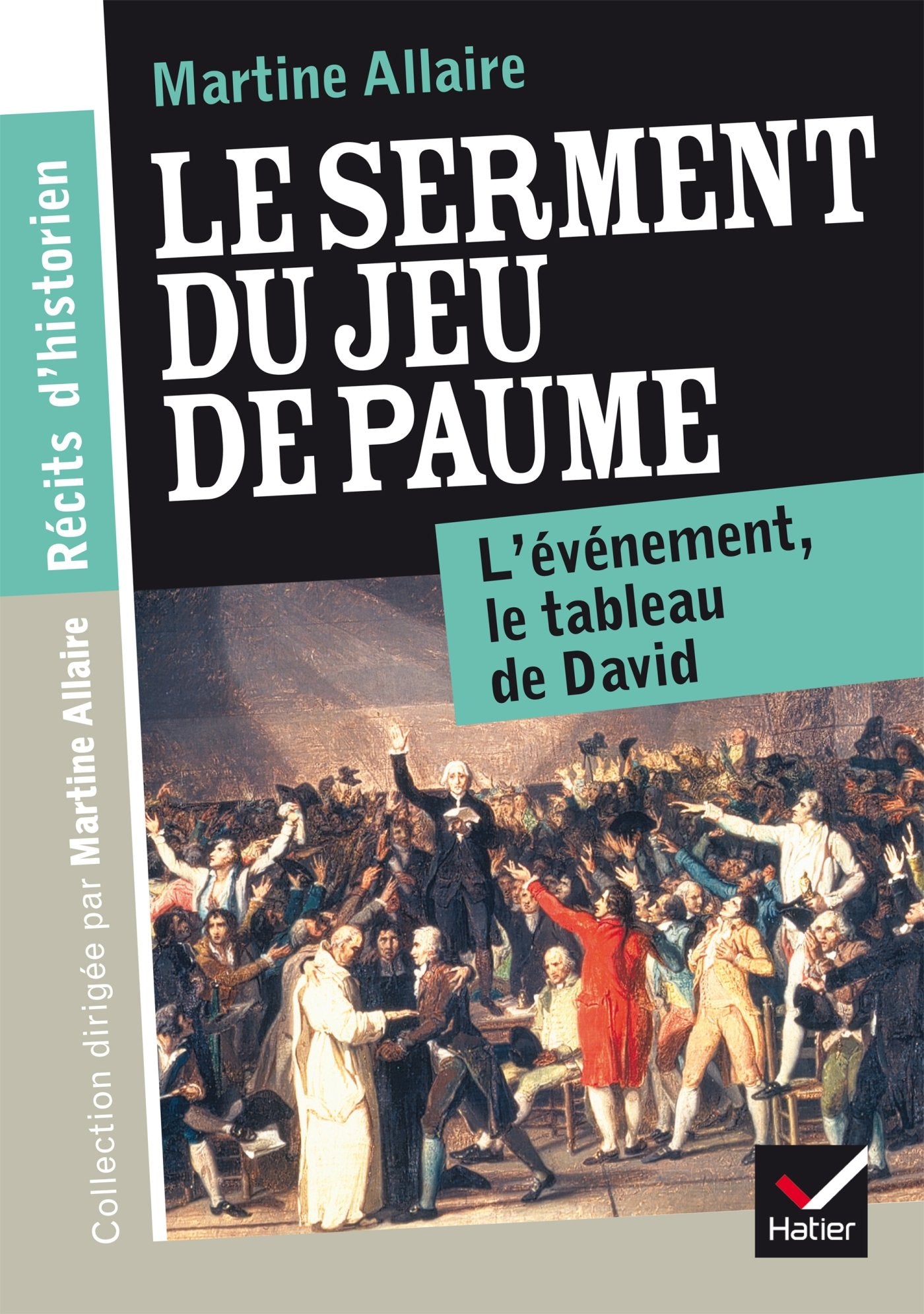 Le serment du Jeu de Paume. L'evenement, le tableau de David: L'événement, la tableau de David Learning & Reference