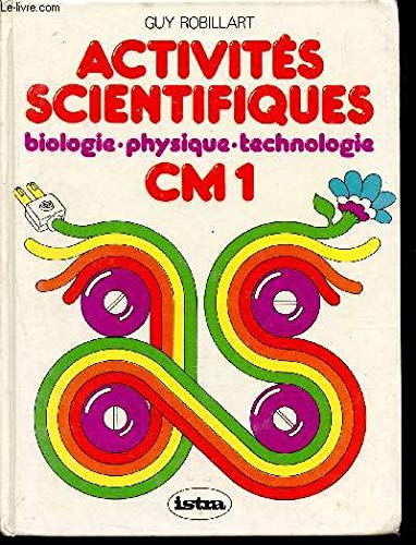 Activités scientifiques : biologie, physique, technologie ; C.M.1. book
