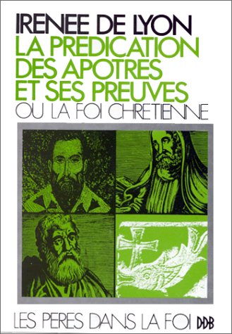 La Prédication des apôtres et ses preuves ou la Foi chrétienne Books