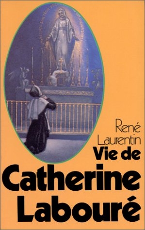 Vie de Catherine Labouré: Voyante de la rue du Bac et servante des pauvres, 1806-1876 Books