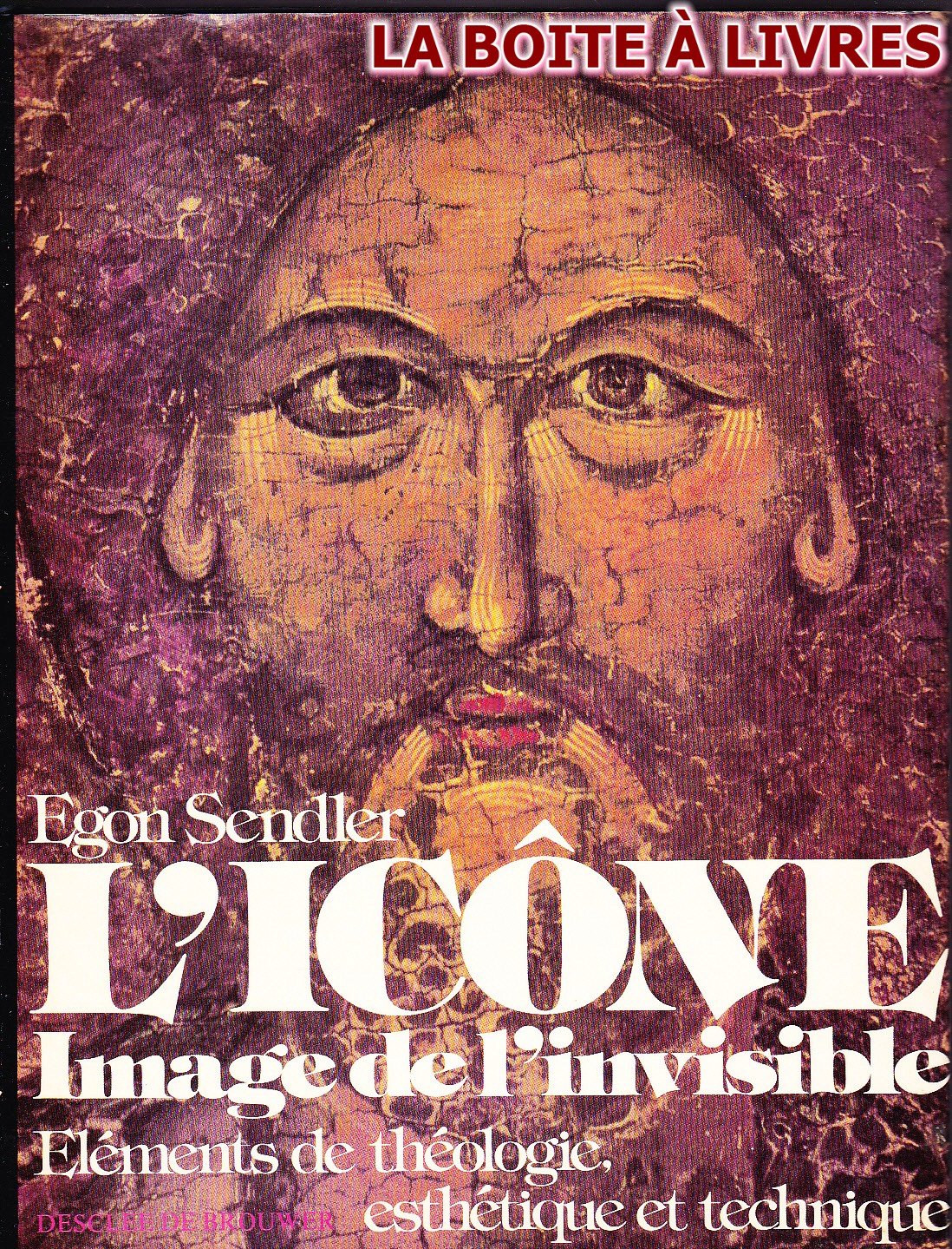 L'Icône, image de l'invisible : éléments de théologie, esthétique et technique Non-fiction